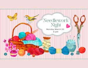Needlework Night March 20 at 6 pm