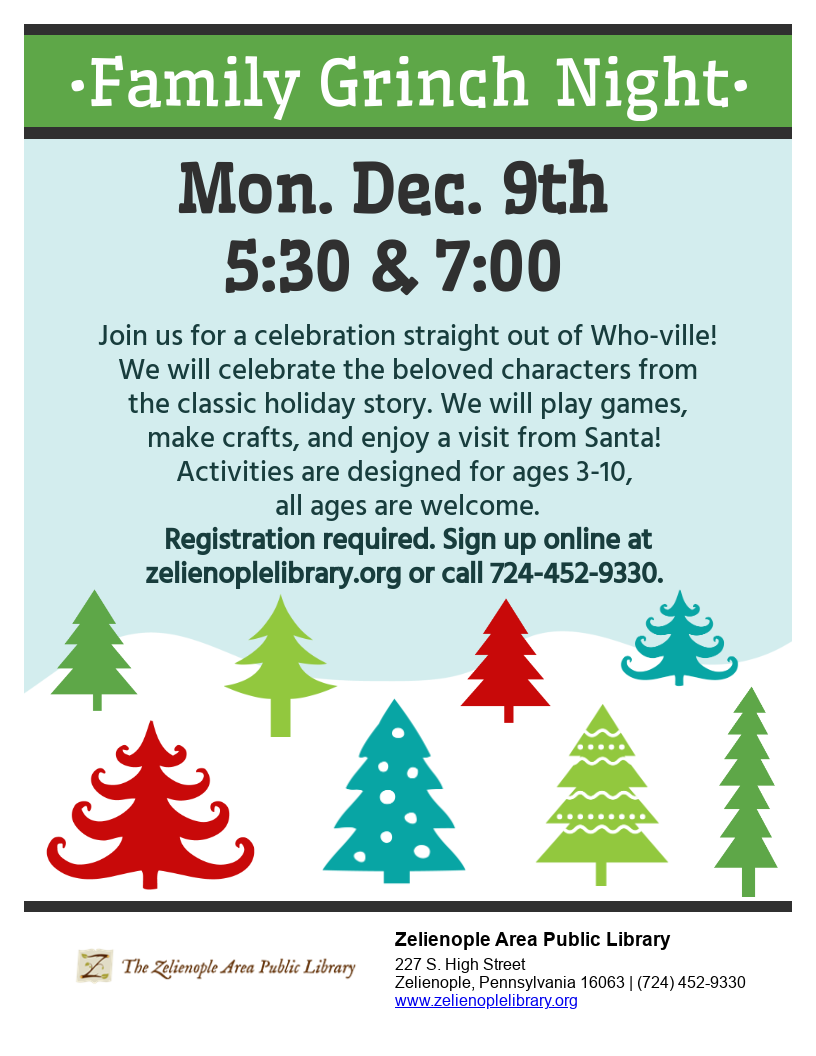 Zelienople Library Flyer for Family Grinch Night on December 9th at 5:30 and 7:00 PM. Activities, games, and crafts with a Santa visit at Zelienople Library. Registration required.