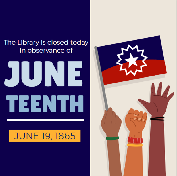 Closed in observance of Juneteenth