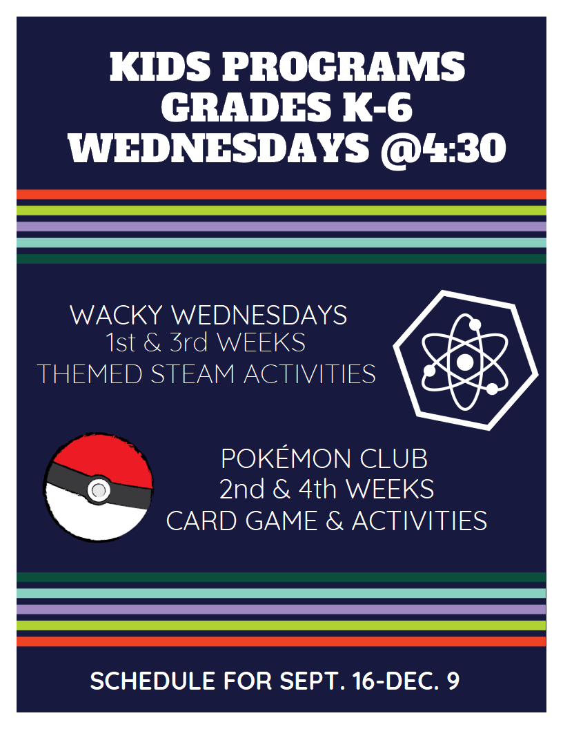 Zelienople Library Flyer for kids programs, grades K-6, on Wednesdays at 4:30. Includes STEAM activities, Pokémon club, and card games. Sessions run from September 16 to December 9.