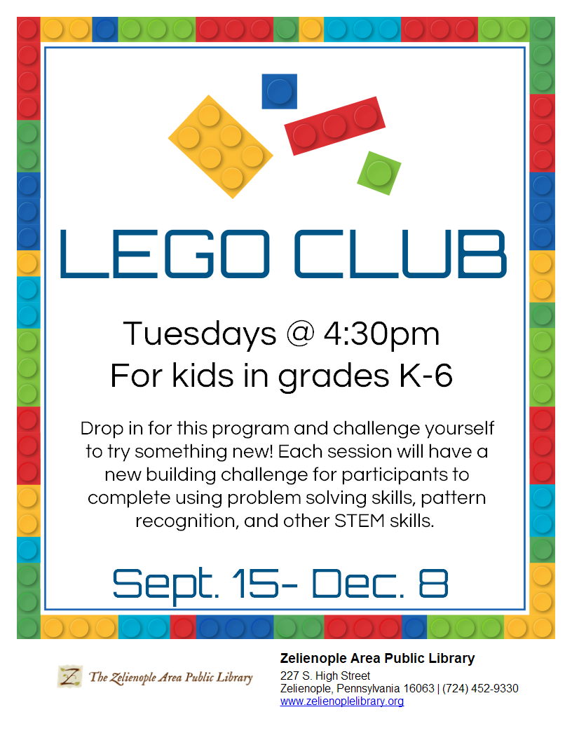 Zelienople Library Flyer for LEGO Club at Zelienople Area Public Library for kids in grades K-6, held Tuesdays at 4:30pm from Sept. 15 to Dec. 8, featuring STEM activities and problem-solving.