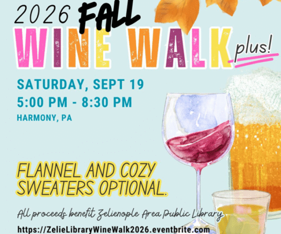 Zelienople Library Promotional flyer for the 2026 Fall Wine Walk Plus in Harmony, PA, on September 19, 5–8:30 PM, featuring drinks and event details. Sweaters optional; library fundraiser.