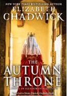 Zelienople Library Book cover of “The Autumn Throne” by Elizabeth Chadwick showing a woman in a medieval gown and crown walking down a corridor, seen from behind.